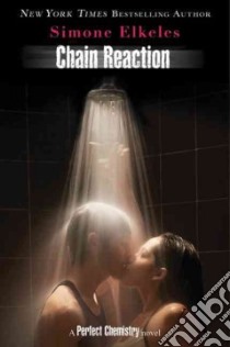 Chain Reaction libro in lingua di Elkeles Simone