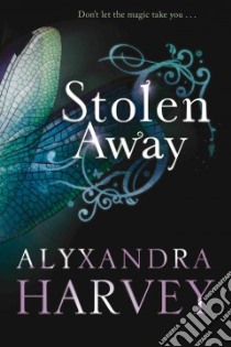 Stolen Away libro in lingua di Harvey Alyxandra