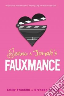 Jenna & Jonah's Fauxmance libro in lingua di Franklin Emily, Halpin Brendan