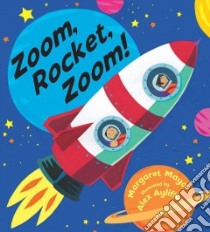 Zoom, Rocket, Zoom! libro in lingua di Mayo Margaret, Ayliffe Alex (ILT)