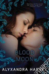 Blood Moon libro in lingua di Harvey Alyxandra