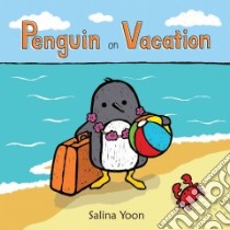 Penguin on Vacation libro in lingua di Yoon Salina