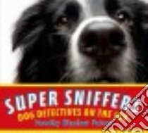 Super Sniffers libro in lingua di Patent Dorothy Hinshaw