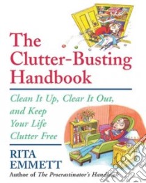 The Clutter-Busting Handbook libro in lingua di Emmett Rita