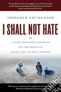 I Shall Not Hate libro in lingua di Abuelaish Izzeldin