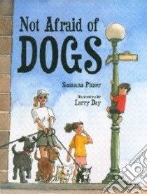 Not Afraid of Dogs libro in lingua di Pitzer Susanna, Day Larry (ILT)