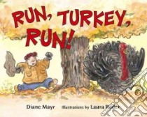 Run, Turkey, Run! libro in lingua di Mayr Diane, Rader Laura (ILT)