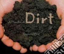 A Handful of Dirt libro in lingua di Bial Raymond