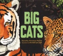Big Cats libro in lingua di Patent Dorothy Hinshaw, Jubb Kendahl Jan (ILT)