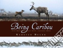Being Caribou libro in lingua di Heuer Karsten