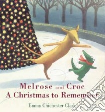 Melrose And Croc a Christmas to Remember libro in lingua di Chichester Clark Emma