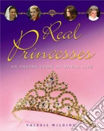 Real Princesses libro in lingua di Wilding Valerie