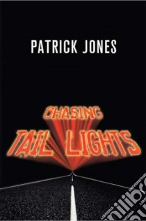Chasing Tail Lights libro in lingua di Jones Patrick