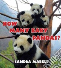 How Many Baby Pandas? libro in lingua di Markle Sandra