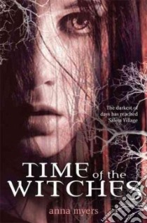 Time of the Witches libro in lingua di Myers Anna