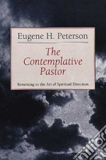 The Contemplative Pastor libro in lingua di Peterson Eugene H.