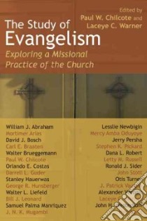 The Study of Evangelism libro in lingua di Chilcote Paul Wesley (EDT), Warner Laceye C. (EDT)