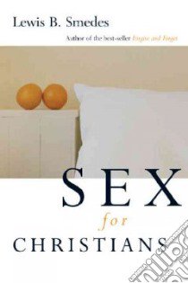 Sex for Christians libro in lingua di Smedes Lewis B.