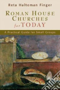 Roman House Churches for Today libro in lingua di Finger Reta Halteman