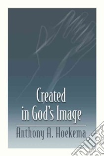 Created in God's Image libro in lingua di Hoekema Anthony A.