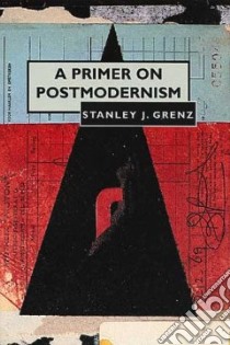 A Primer on Postmodernism libro in lingua di Grenz Stanley J.