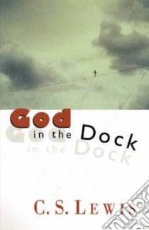 God in the Dock libro in lingua di Lewis C. S., Hooper Walter (EDT)