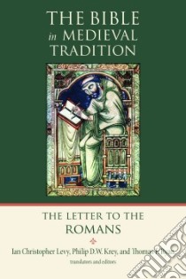 The Letter to the Romans libro in lingua di Levy Ian Christopher (EDT), Krey Philip D. W. (EDT), Ryan Thomas (EDT)