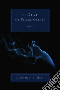 The Devil and Pierre Gernet libro in lingua di Hart David Bentley