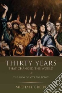 Thirty Years That Changed the World libro in lingua di Green Michael
