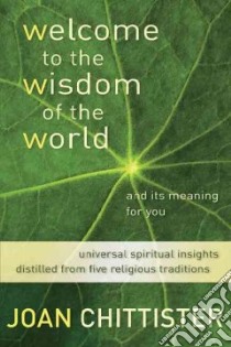 Welcome to the Wisdom of the World libro in lingua di Chittister Joan