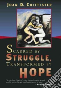 Scarred By Struggle, Transformed By Hope libro in lingua di Chittister Joan D.