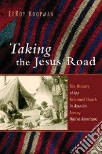 Taking the Jesus Road libro in lingua di Koopman Leroy