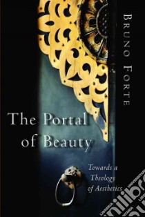 The Portal of Beauty libro in lingua di Forte Bruno, Glenday David (TRN), McPartlan Paul (TRN)
