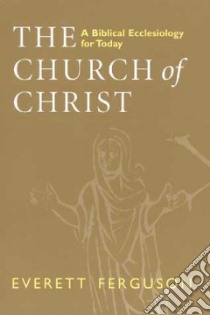 The Church of Christ libro in lingua di Ferguson Everett