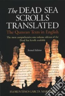 The Dead Sea Scrolls Translated libro in lingua di Garcia Martinez Florentino (EDT), Watson Wilfred G. E. (TRN)