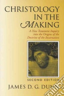 Christology in the Making libro in lingua di Dunn James D. G.