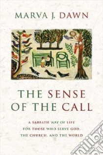The Sense of the Call libro in lingua di Dawn Marva J.