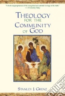Theology for the Community of God libro in lingua di Grenz Stanley J.