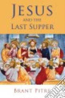 Jesus and the Last Supper libro in lingua di Pitre Brant