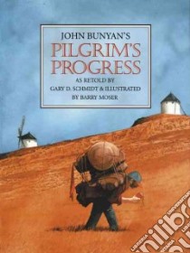 Pilgrim's Progress libro in lingua di Bunyan John, Schmidt Gary D., Moser Barry