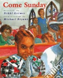 Come Sunday libro in lingua di Grimes Nikki, Bryant Michael (ILT)