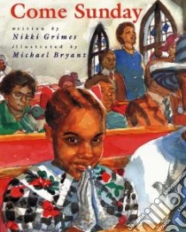 Come Sunday libro in lingua di Grimes Nikki, Bryant Michael (ILT)