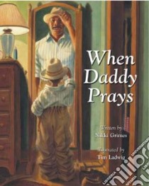 When Daddy Prays libro in lingua di Grimes Nikki, Ladwig Tim (ILT)