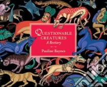 Questionable Creatures libro in lingua di Baynes Pauline