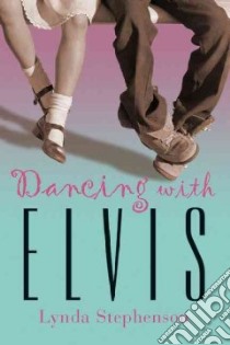 Dancing With Elvis libro in lingua di Stephenson Lynda