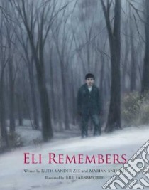 Eli Remembers libro in lingua di Vander Zee Ruth, Sneider Marian, Farnsworth Bill (ILT)