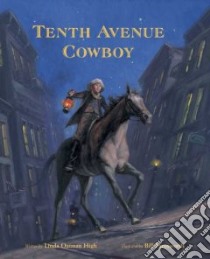 Tenth Avenue Cowboy libro in lingua di High Linda Oatman, Farnsworth Bill (ILT)