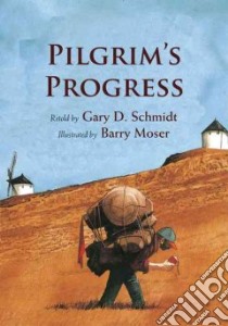 Pilgrim's Progress libro in lingua di Schmidt Gary D. (RTL), Moser Barry (ILT)
