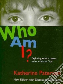 Who Am I? libro in lingua di Paterson Katherine, Stickney Elizabeth (CON)