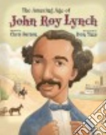 The Amazing Age of John Roy Lynch libro in lingua di Barton Chris, Tate Don (ILT)